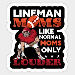 Lineman Moms Like Normal Moms Only Louder Sticker